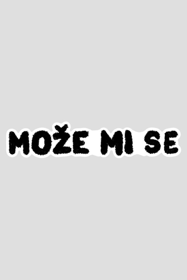 Stiker - može mi se