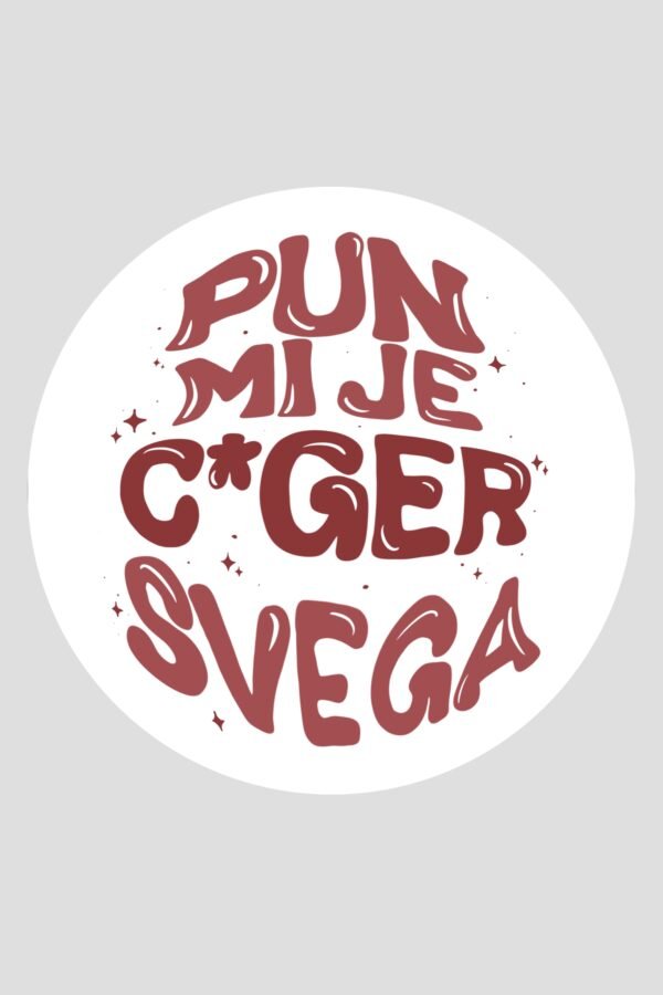 Bedž - pun mi je c*ger svega