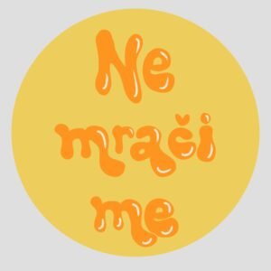 Bedž - ne mrači me