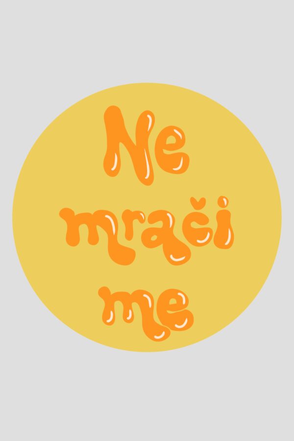 Bedž - ne mrači me