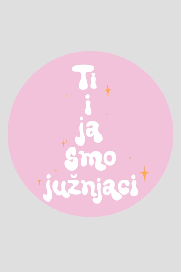 Bedž - ti i ja smo južnjaci